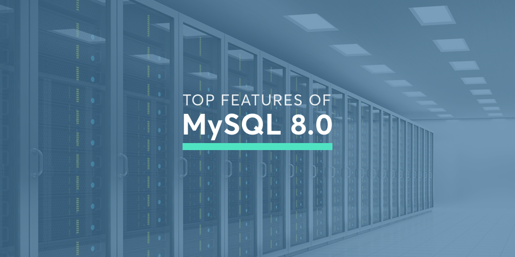 Preview of New Features in MySQL 8